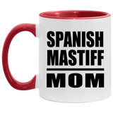 Spanish Mastiff Mom - 11oz Accent Mug Red