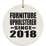 Furniture Upholsterer Since 2018 - Circle Ornament