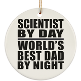 Scientist By Day World's Best Dad By Night - Circle Ornament