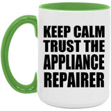 Keep Calm and Trust The Appliance Repairer - 15oz Accent Mug Green