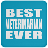Best Veterinarian Ever - Drink Coaster