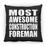 Most Awesome Construction Foreman - Throw Pillow Black