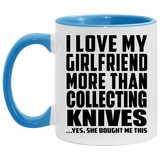 I Love My Girlfriend More Than Collecting Knives - 11oz Accent Mug Blue