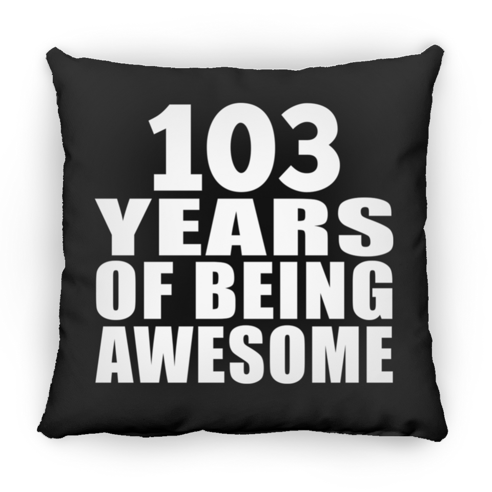 103rd Birthday 103 Years Of Being Awesome - Throw Pillow Black