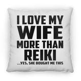I Love My Wife More Than Reiki - Throw Pillow