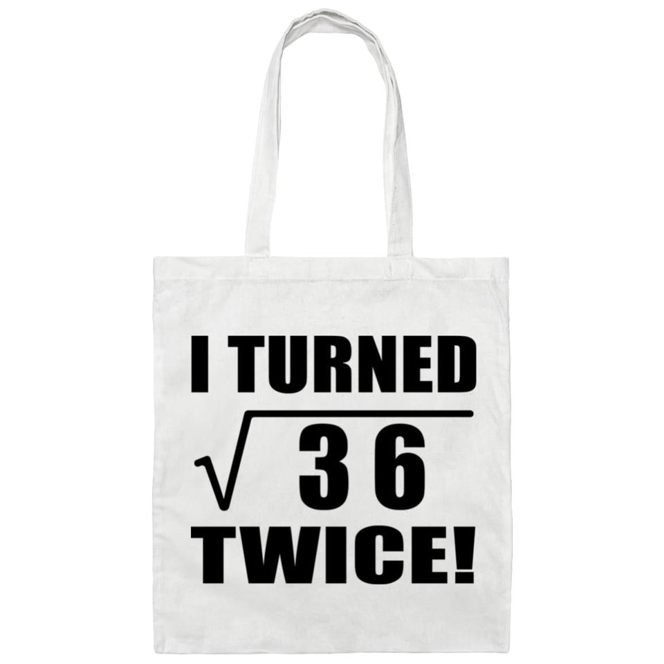 12th Birthday I Turned Square Root of 36 Twice - Tote Bag White