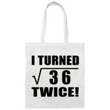 12th Birthday I Turned Square Root of 36 Twice - Tote Bag White