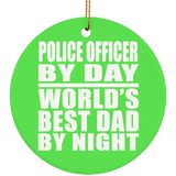Police Officer By Day World's Best Dad By Night - Circle Ornament