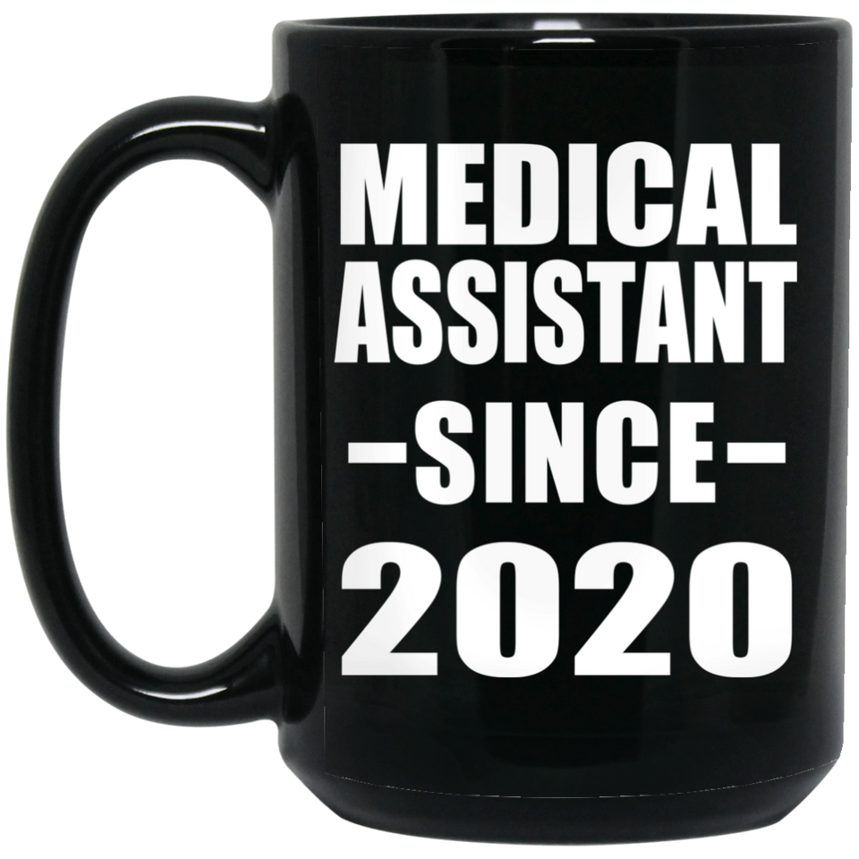 Medical Assistant Since 2020 - 15oz Coffee Mug