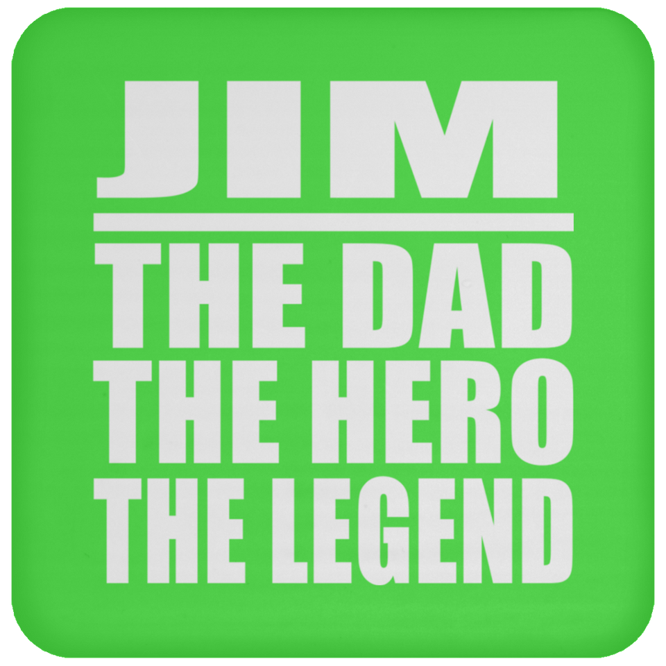 Jim The Dad The Hero The Legend - Drink Coaster