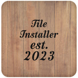 Tile Installer Established Est. 2023 - Drink Coaster C