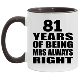 81st Anniversary 81 Years of Being Mrs Always Right - 11oz Accent Mug Black