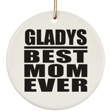 Gladys Best Mom Ever - Circle Ornament