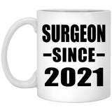 Surgeon Since 2021 - 11oz Coffee Mug