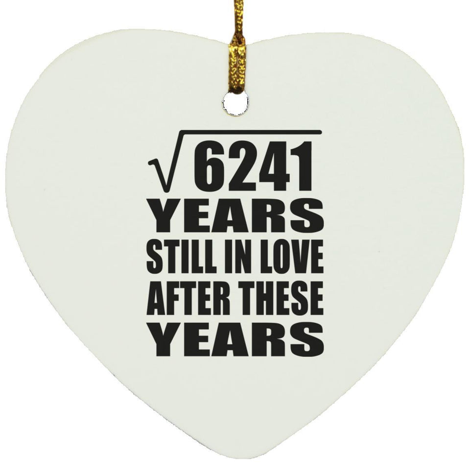 79th Anniversary Square Root of 6241 Years Still In Love - Heart Ornament