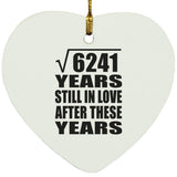 79th Anniversary Square Root of 6241 Years Still In Love - Heart Ornament