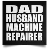 Dad Husband Machine Repairer - Poster Square