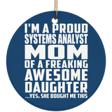 Proud Systems Analyst Mom Of Awesome Daughter - Circle Ornament