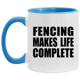 Fencing Makes Life Complete - 11oz Accent Mug Blue