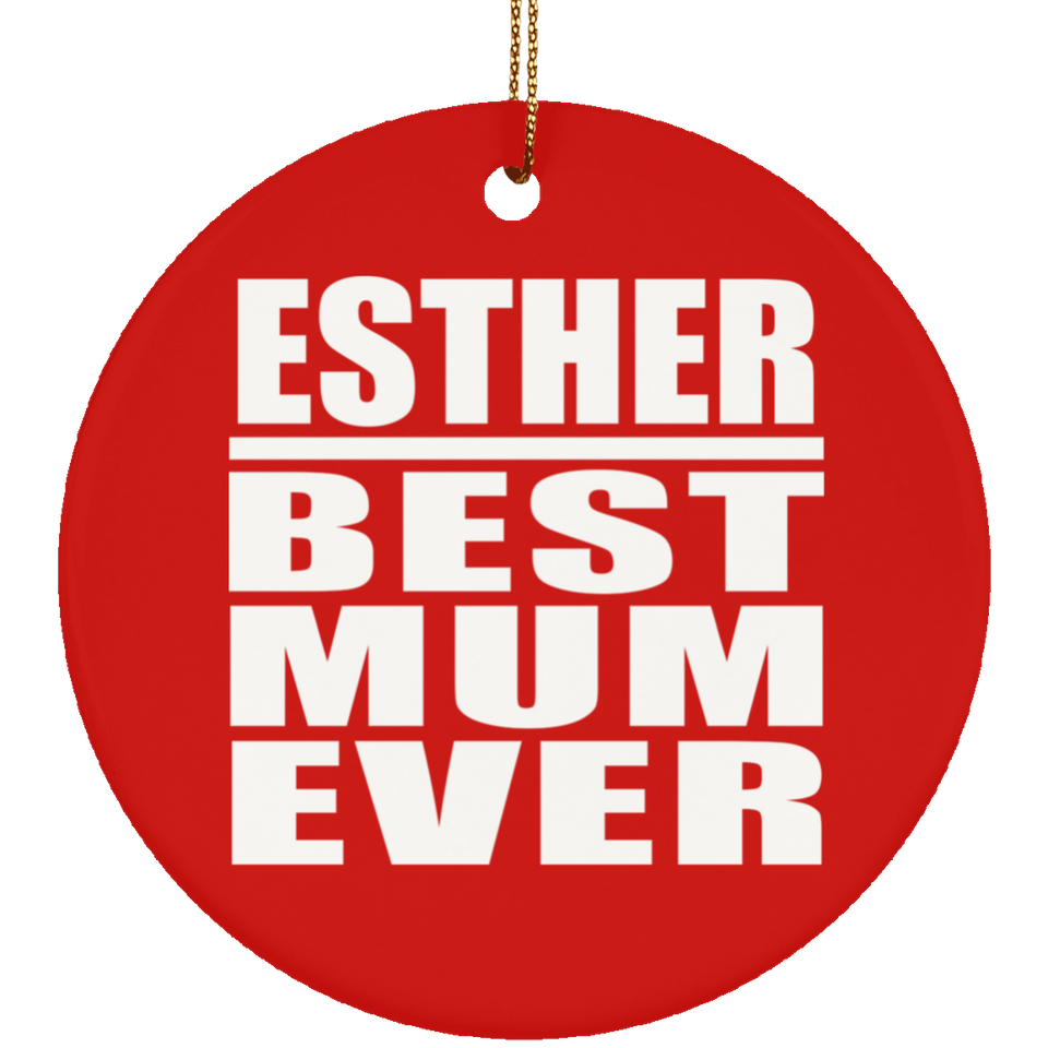 Esther Best Mum Ever - Circle Ornament