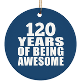 120th Birthday 120 Years Of Being Awesome - Circle Ornament