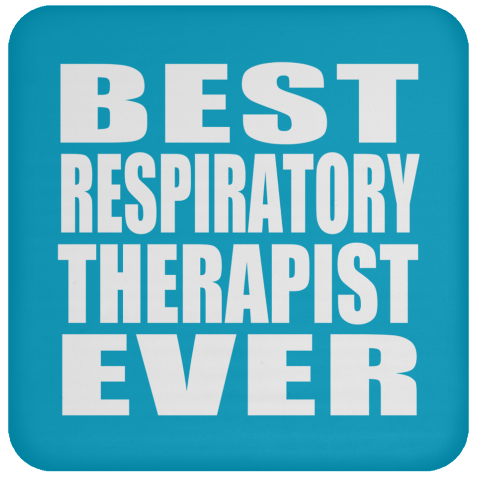 Best Respiratory Therapist Ever - Drink Coaster