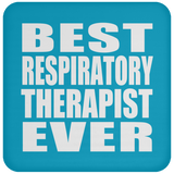Best Respiratory Therapist Ever - Drink Coaster