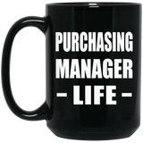 Purchasing Manager Life - 15oz Coffee Mug Black