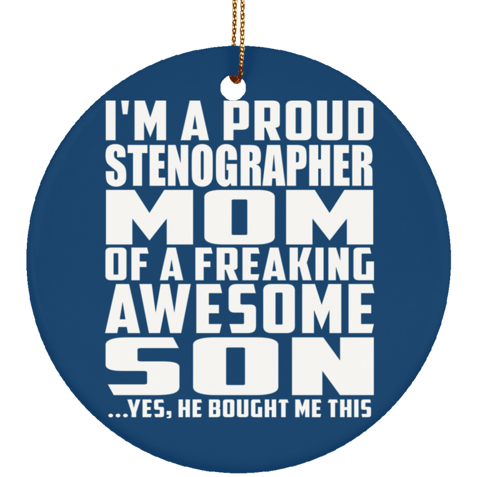 Proud Stenographer Mom Of Awesome Son - Circle Ornament
