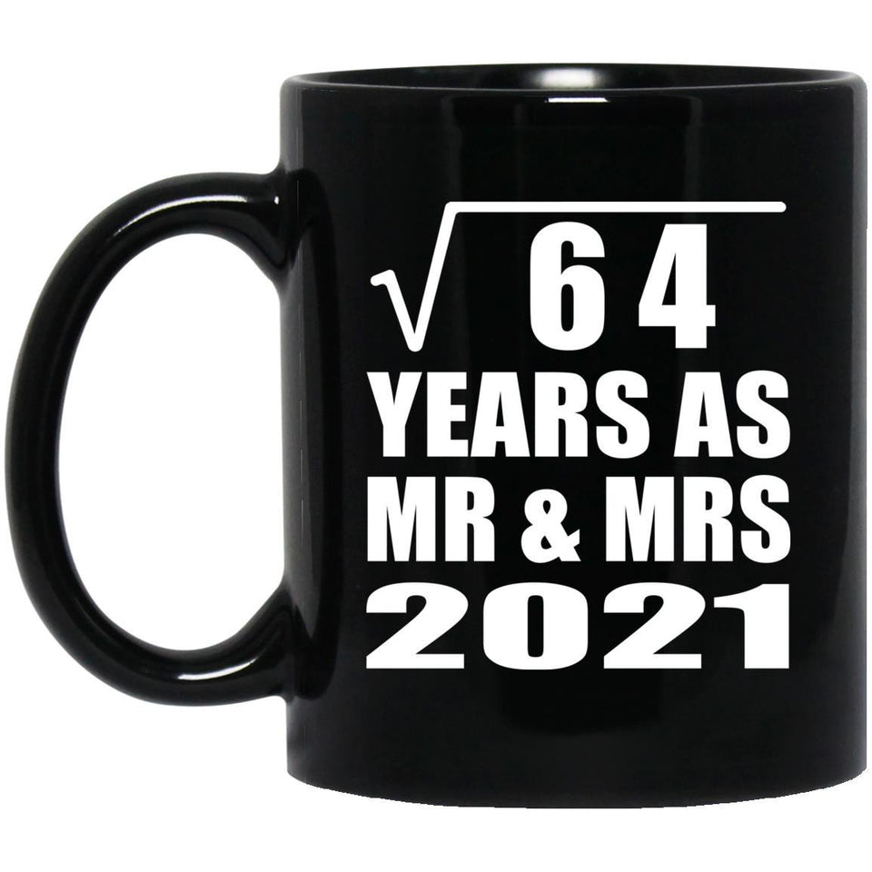 8th Anniversary Square Root of 64 Years As Mr & Mrs 2021 - 11oz Coffee Mug Black