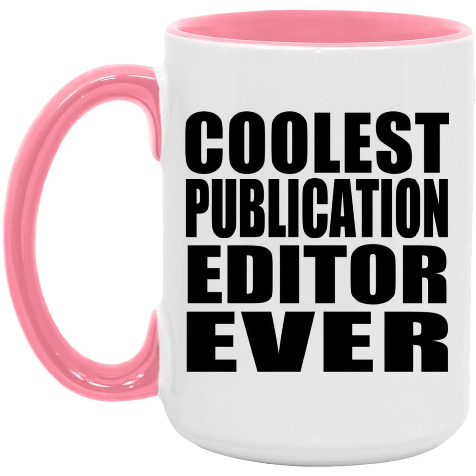 Coolest Publication Editor Ever - 15oz Accent Mug Pink