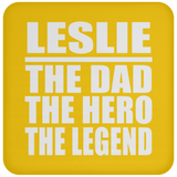 Leslie The Dad The Hero The Legend - Drink Coaster