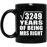 57th Anniversary Square Root of 3249 Years of Being Mrs Right - 11oz Coffee Mug Black
