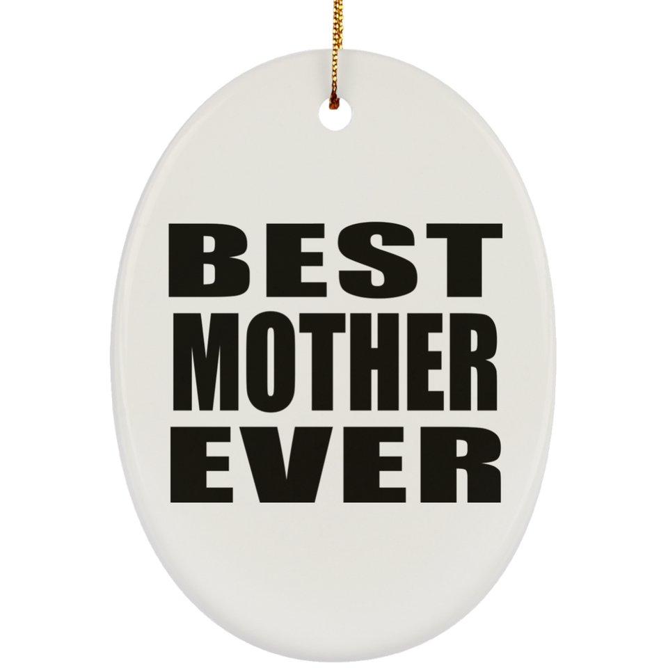 Best Mother Ever - Oval Ornament