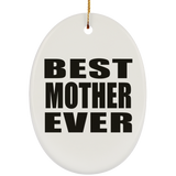 Best Mother Ever - Oval Ornament