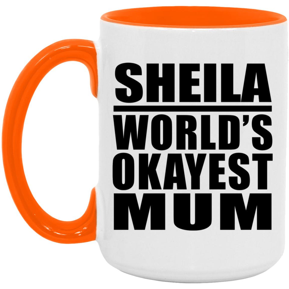 Sheila World's Okayest Mum - 15oz Accent Mug Orange