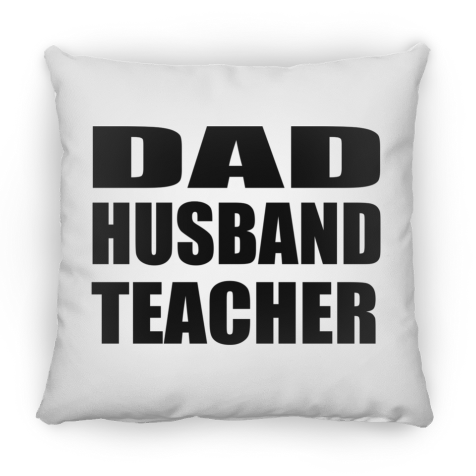 Dad Husband Teacher - Throw Pillow