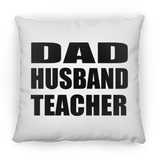 Dad Husband Teacher - Throw Pillow