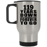 119th Anniversary 119 Years Down Forever to Go - Silver Travel Mug