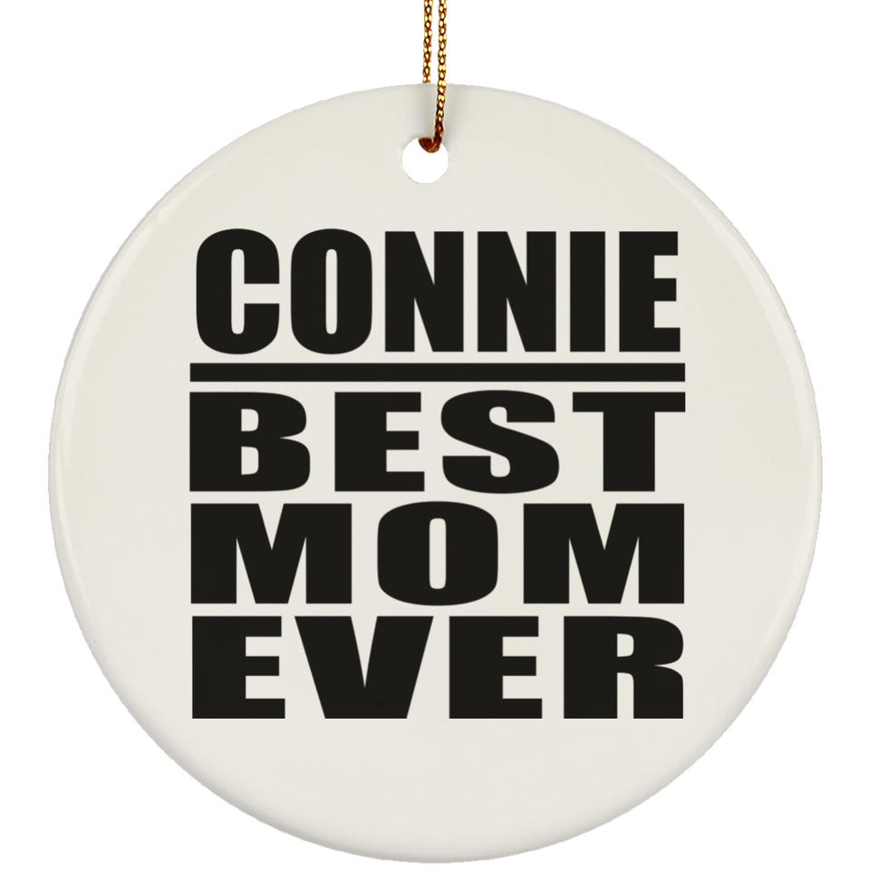 Connie Best Mom Ever - Circle Ornament