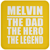 Melvin The Dad The Hero The Legend - Drink Coaster