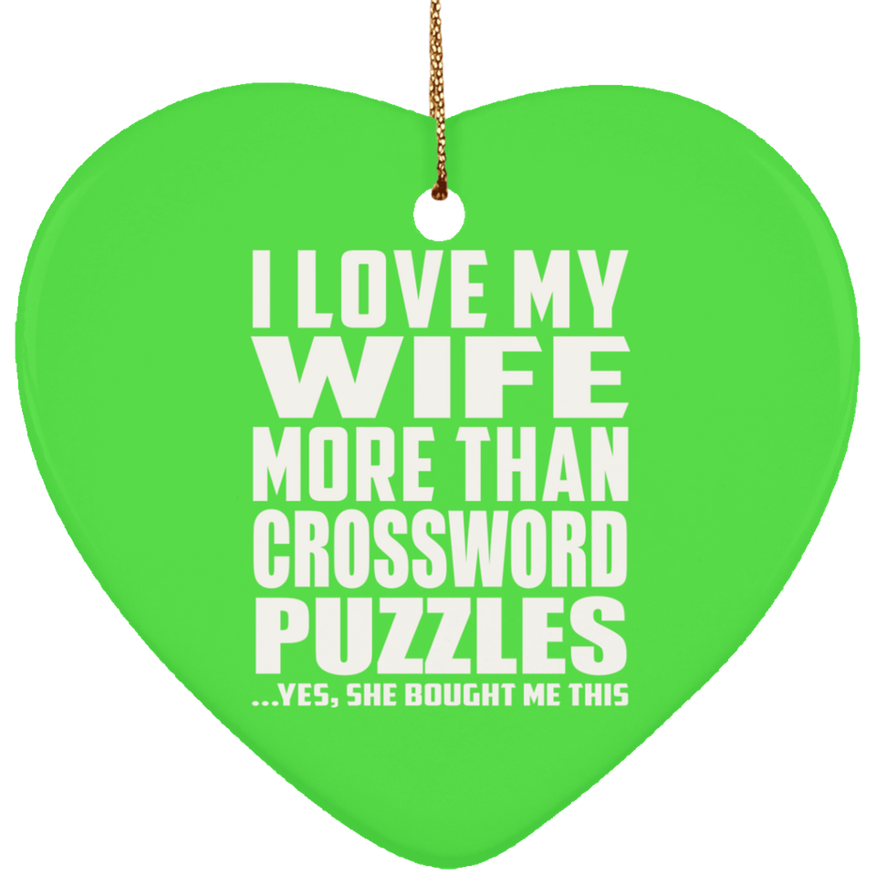 I Love My Wife More Than Crossword Puzzles - Heart Ornament