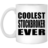 Coolest Stockbroker Ever - 11 Oz Coffee Mug