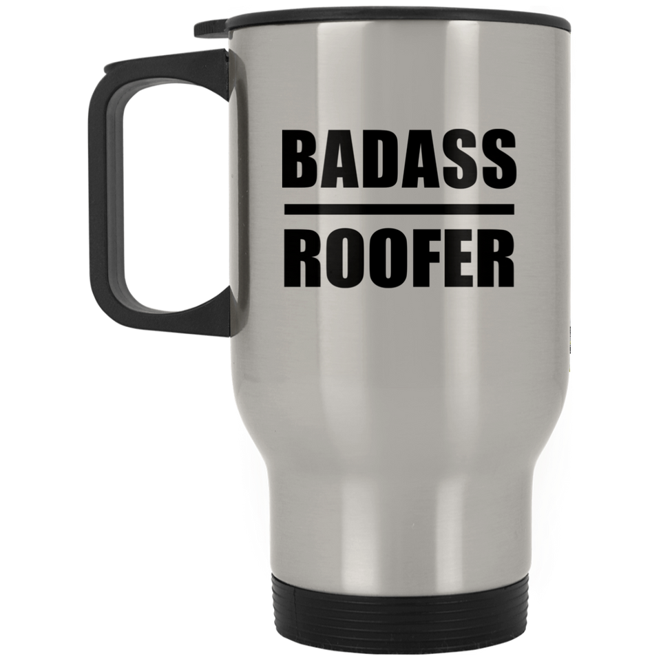 Badass Roofer - Silver Travel Mug