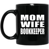 Mom Wife Bookkeeper - 11oz Coffee Mug Black
