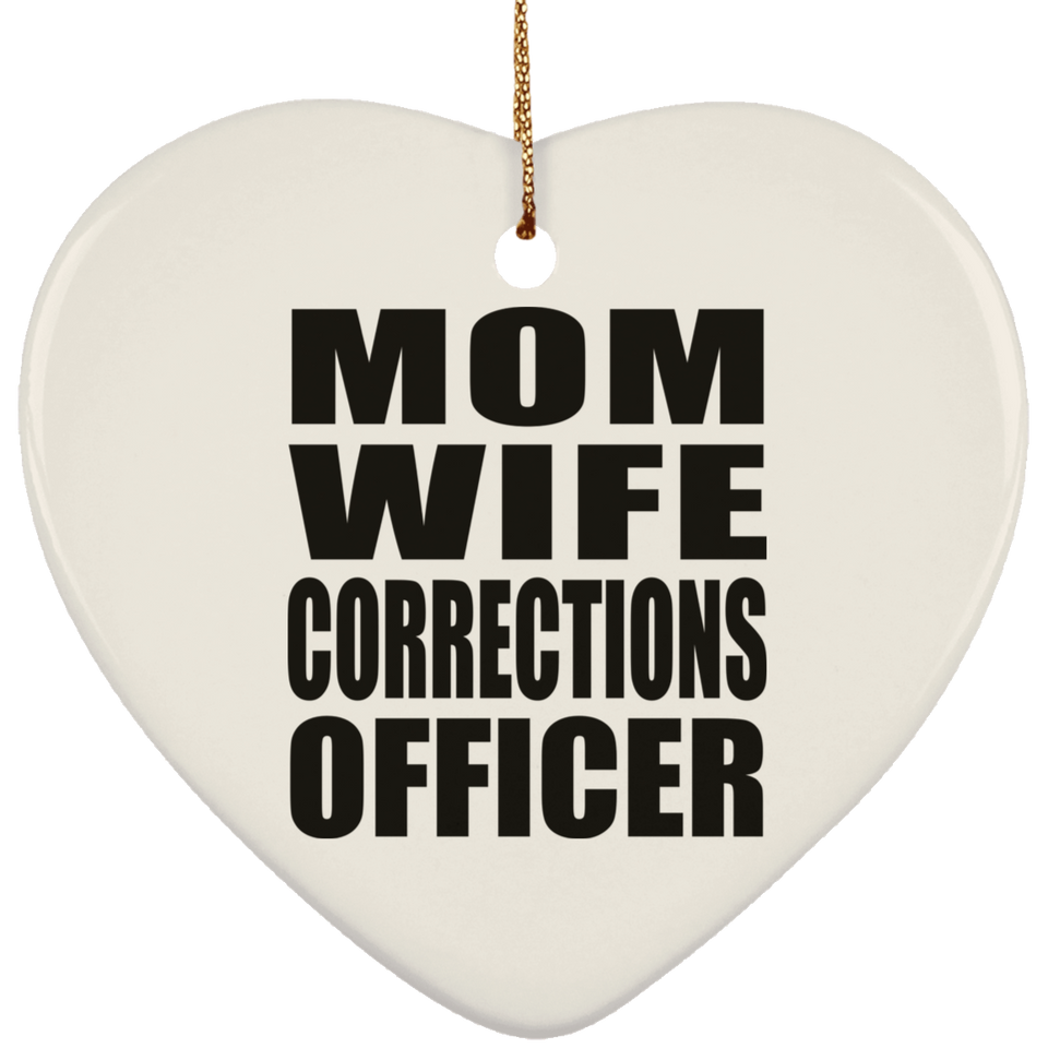 Mom Wife Corrections Officer - Heart Ornament
