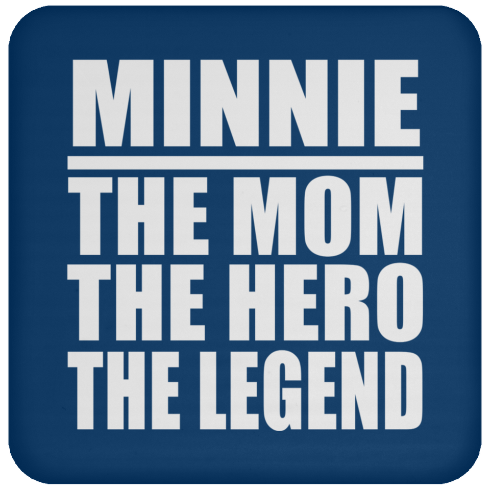 Minnie The Mom The Hero The Legend - Drink Coaster