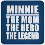 Minnie The Mom The Hero The Legend - Drink Coaster