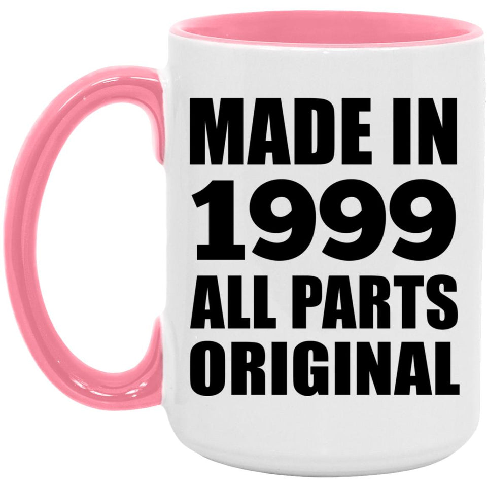 25th Birthday Made in 1999 All Parts Original - 15oz Accent Mug Pink
