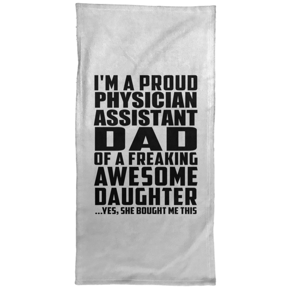 Proud Physician Assistant Dad Of Awesome Daughter - Hand Towel